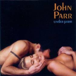 John Parr : Under Parr